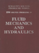 SCHAUM'S SOLVED PROBLEMS SERIES 2500 SOLVED PROBLEMS IN FLUID MECHANICS AND HYDRAULIS