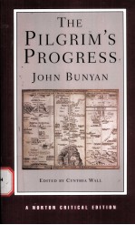 THE PIL GRIM'S PROGRESS John Bunyan AN AUTHORITATIVE TEXT CONTEXTS CRITICISM