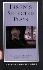 IBSEN'S SELECTED PLAYS AUTHORITATIVE TEXTS OF PEER GYNT A DOLL HOUSE THE WILD DUCK HEDDA GABLER THE