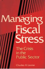 MANAGING FISCAL STRESS：THE CRISIS IN THE PUBLIC SECTOR