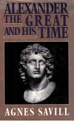 ALEXANDER THE GREAT AND HIS TIME