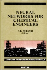 NEURAL NETWORKS FOR CHEMICAL ENGINEERS  COMPUTER-AIDED CHEMICAL ENGINEERING.6