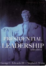 PRESIDENTIAL LEADERSHIP POLITICS AND PLICY MAKING SIXTH EDITION