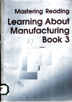 MASTERING READING LEARNING ABOUT MANUFACTURING BOOK 3