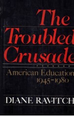 The troubled crusade : American education