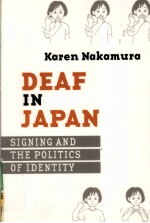 DEAF IN JAPAN SIGNING AND THE POLITICS OF IDENTITY