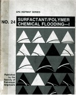 SPE REPRINT SERIES NO.24 SURFANT/POLYMER CHEMICAL FLOODING-1 Published by the Society of Petroleu