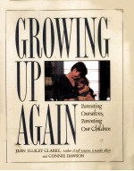 Growing up again : parenting ourselves