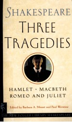 THREE TRAGEDIES ROMEO AND JULIET HAMLET MACBETH