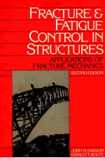 FRACTURE AND FATIGUE CONTROL IN STRUCTURES：APPLICATIONS OF FRACTURE MECHANICS SECOND EDITION