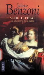 JULIETTE BENZONI SECRET D'ETAT LA CHAMBRE DE LA REINE