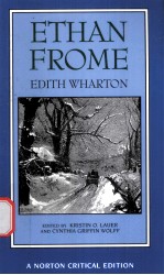 ETHAN FROME Edith Wharton AUTORITATIVE TEXT BACKGROUNDS AND CONTEXTS CRITICISM