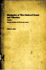 MECHANICS OF FLOW-INDUCED SOUND AND VIBRATION VOLUME 1:GENERAL CONCEPTS AND ELEMENTARY SOURCES