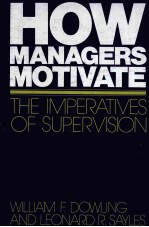 HOW MANAGERS MOTIVATE：THE IMPERATIVES OF SUPERVISION SECOND EDITION