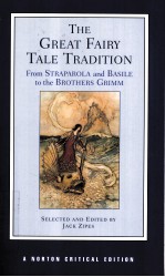 THE GREAT FAIRY TALE TRADITION:FROM STRAPAROLA AND BROTHERS GRIMM  TEXTS CRITICISM