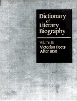 DICTIONARY OF LITERARY BIOGRAPHY VOLUME 35：VICTORIAN POETS AFTER 1850