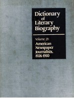 DICTIONARY OF LITERARY BIOGRAPHY VOLUME 29：AMERICAN NEWSPAPER JOURNALISTS，1926-1950