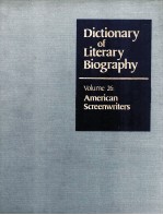 DICTIONARY OF LITERARY BIOGRAPHY VOLUME 26：AMERICAN SCREENWRITERS