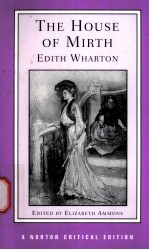 THE HOUSE OF MIRTH Edith Wharton AUTHORITATIVE TEXT BACKGROIUNDS AND CONTEXTS CRITICISM