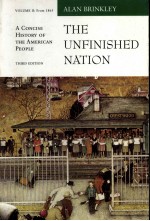 THE UNFINISHED NATION A CONCISE HISTORY OF THE AMERICAN PEORLE Volume Ⅱ:From 1865 THIRD EDITION