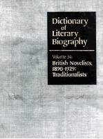 DICTIONARY OF LITERARY BIOGRAPHY VOLUME 34：BRITISH NOVELISTS，1890-1929：TRADITIONALISTS