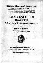 THE TEACHER’S HEALTH:A STUDY IN THE HYGIENE OF AN OCCUPATION