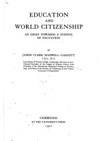 EDUCATION AND WORLD CITIZENSHIP:AN ESSAY TOWARDS A SCIENCE OF EDUCATION