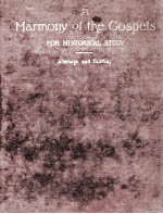 A HARMONY OF THE GOSPELS FOR HISTORICAL STUDY