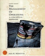 THE MANAGEMENT OF OPERATIONS:A CONCEPTUAL EMPHASIS FOURTH EDITION