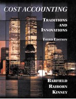 COST ACCOUNTING:TRADITIONS AND INNOVATIONS THIRD EDITION