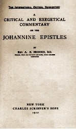 A CRITICAL AND EXEGETICAL COMMENTARY ON THE JOHANNINE EPISTLES