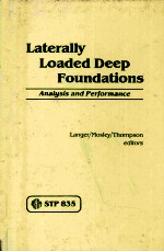 LATERALLY LOADED DEEP FOUNDATIIONS:ANALYSIS AND PERFORMANCE STP 835