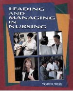 LEADING AND MANAGING IN NURSING