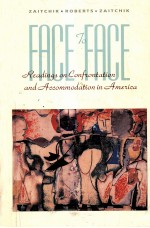 FACE TO FACE:READINGS ON CONFRONTATION AND ACCOMMODATION IN AMERICA