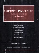 CRIMINAL PROCEDURE:CASES AND COMMENTS 2005 SUPPLEMENT SIXTH EDITION