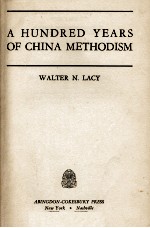 A HUNDRED YEARS OF CHINA METHODISM