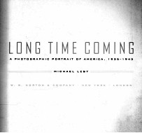 LONG TIME COMING:A PHOTOGRAPHIC PORTRAIT OF AMERICA