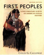 FIRST PEOPLES:A DOCUMENTARY SURVEY OF AMERICAN INDIAN HISTORY SECOND EDITION