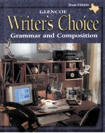 WRITER’S CHOICE:GRAMMAR AND COMPOSITION GRADE 11 TEXAS EDITION