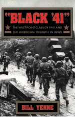 BLACK ’41:THE WEST POINT CLASS OF 1941 AND THE AMERICAN TRIUMPH IN WORLD WAR Ⅱ