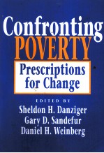 CONFRONTING POVERTY:PRESCRIPTIONS FOR CHANGE