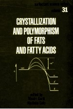 CRYSTALLIZATION AND POLYMORPHISM OF FATS AND FATTY ACIDS