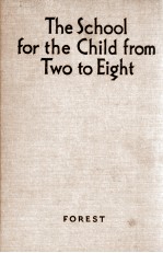 THE SCHOOL FOR THE CHILD FROM TWO TO EIGHT