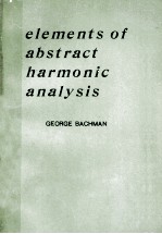 ELEMENTS OF ABSTRACT HARMONIC ANALYSIS