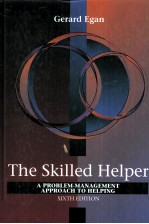 THE SKILLED HELPER:A PROBLEM-MANAGEMENT APPROACH T HELPING