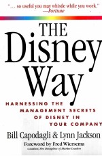 THE DISNEY WAY:HARNESSING THE MANAGEMENT SECRETS OF DISNEY IN YOUR COMPANY