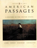 AMERICAN PASSAGES:A HISTORY OF THE UNITED STATES VOLUME 1 TO 1877