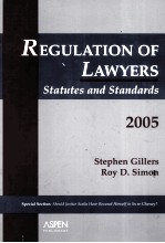 REGULATION OF LAWYERS:STATUTES AND STANDARDS 2005 EDITION