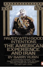 PAVED WITH GOOD INTENTIONS:THE AMERICNA EXPERIENCE AND IRAN