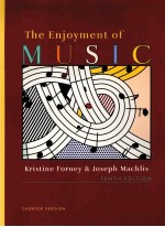 THE ENJOYMENT OF MUSIC:AN INTRODUCTION TO PERCEPTIVE LISTENING TENTH EDITION/SHORTER